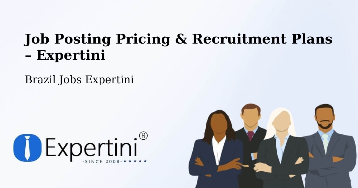 Job Posting Pricing & Recruitment Plans – Conchal - Conchal, Brazil Jobs Expertini